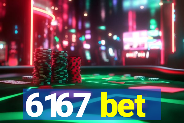 6167 bet